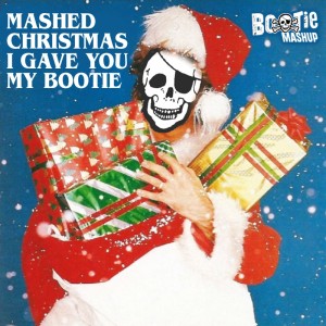 Mashed Christmas I Gave You My Bootie (2023)